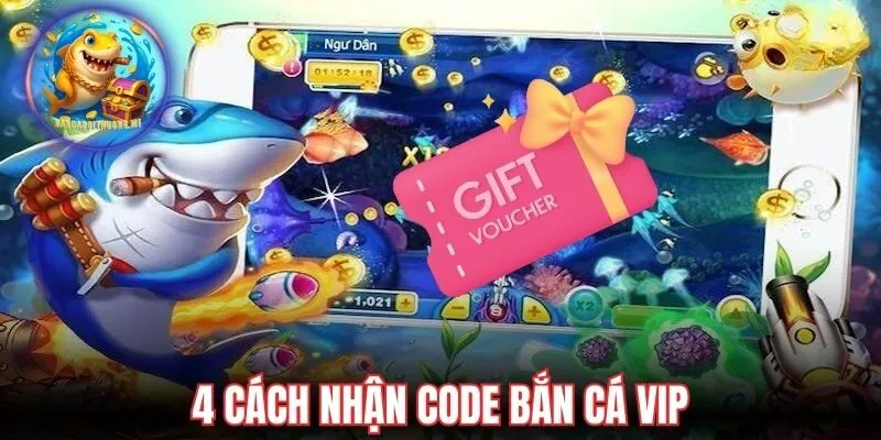 4 cách nhận code bắn cá VIP