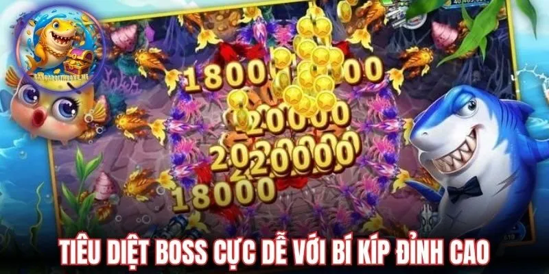 Tiêu diệt boss cực dễ với bí kíp đỉnh cao