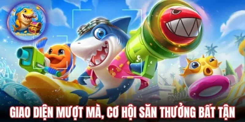 Giao diện mượt mà, cơ hội săn thưởng bất tận